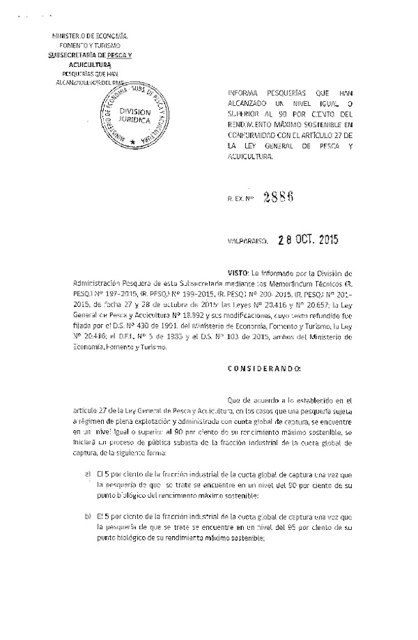 Res. Ex. N° 2886-2015 Informa Pesquerías Sujetas a Régimen de Plena Explotación Administradas con Cuota Global de Captura que se Encuentran en un Nivel Igual o Superior al 90 Por Ciento de su Rendimiento Máximo Sostenible. (F.D.O. 03-11-2015)