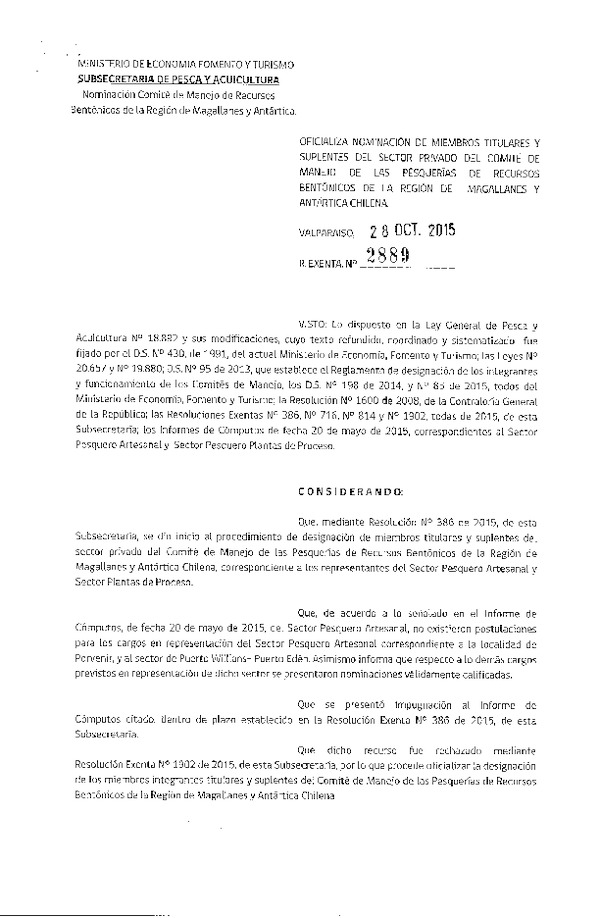 Res. Ex. N° 2889-2015 Oficializa Nominación Miembros Titulares y Suplentes del Sector Privado del Comité de Manejo de Recursos Bentónicos, XII Región. Declárase Vacante el Cargo que Indica. (F.D.O. 046-11-2015)