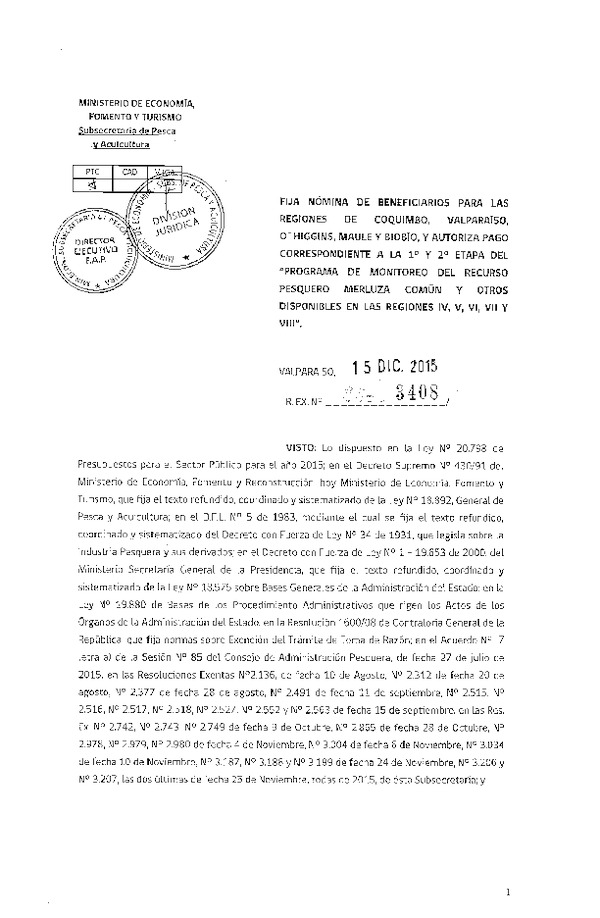 Res. Ex. N° 3408-2015 Fija Nómina de Beneficiarios para las Regiones de Coquimbo, Valparaíso, O' Higgins, Maule y Biobío, y Autoriza pago Correspondiente a la 1° y 2° Etapa del Programa de Monitoreo del Recurso Pesquero Merluza Común y Otros Disponibles en las Regiones IV, V, VI, VII y VIII.