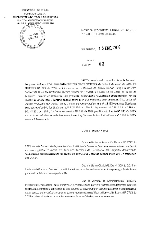 Res. Ex. N° 63-2016 Modifica Res. Ex. N° 3712-2015 Evaluación hidroacústica stocks de Anchoveta y sardina común entre la V y X Reg. 2016.