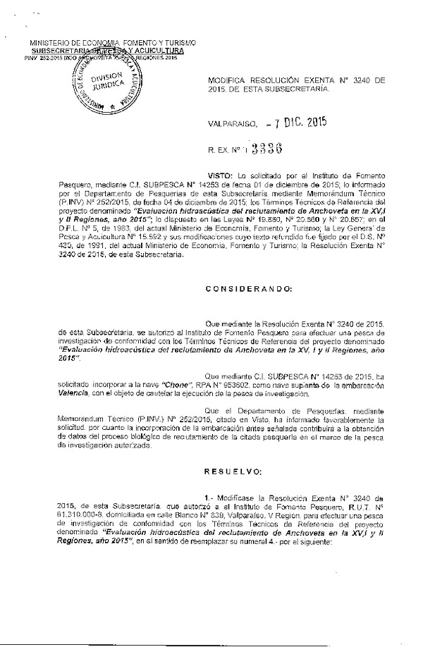 Res. Ex. N° 3336-2015 Modifica Res. Ex. N° 3240-2015 Evaluación hidroacústica del reclutamiento de Anchoveta en la XV, I y II Regiones, año 2015.