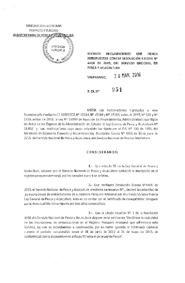 Res. Ex. N° 951-2016 Rechaza Reclamaciones que Indica, Interpuestas Contra Res. Ex. N° 4406-2015 del Servicio Nacional de Pesca y Acuicultura.