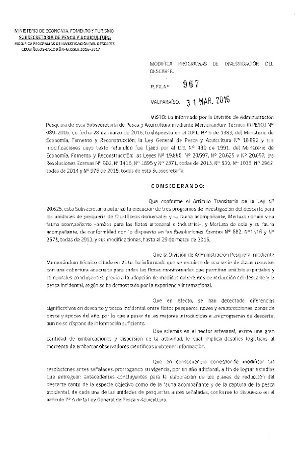 Res. Ex. N° 967-2016 Modifica Res. Ex. N° 882, N° 1416 y N° 2571, todas de 2013 Programas de Investigación del Descarte. (F.D.O. 07-04-2016)