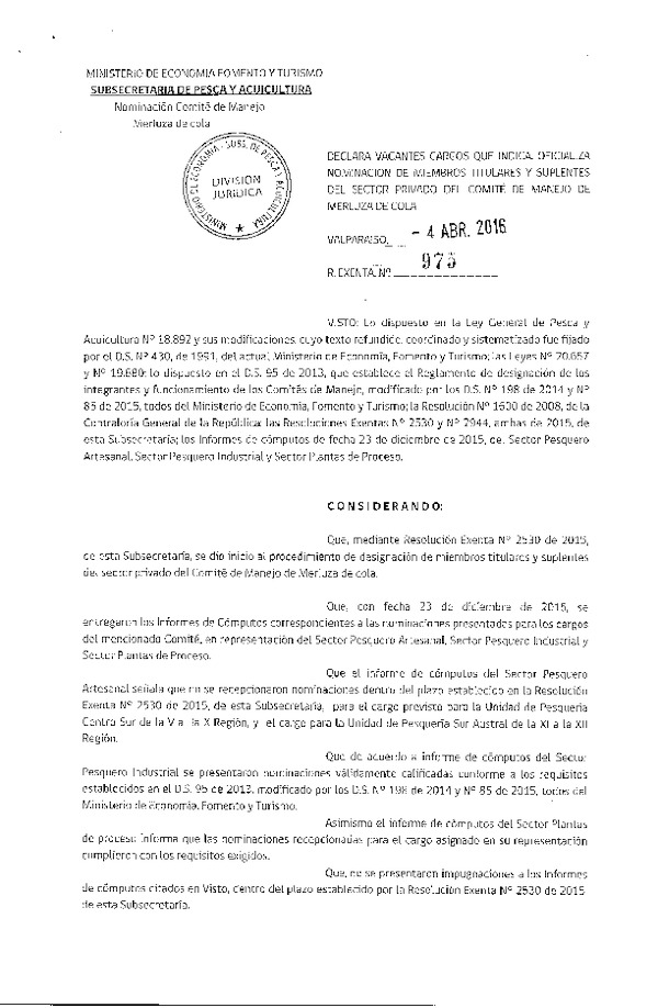 Res. Ex. N° 975-2016 Declara Vacantes Cargos que Indica. Oficializa Nominación de Miembros Titulares y Suplentes del Sector Privado del Comité de Manejo de Merluza de Cola. (F.D.O. 13-04-2016)