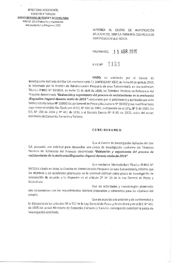 Res. Ex. N° 1153-2016 Evaluación y Seguimiento del Proceso de Relutamiento de la AnchovetaXV-I-II Región, en otoño 2016.