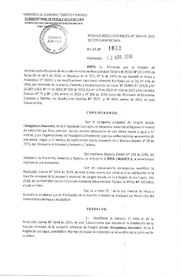 Res. Ex. N° 1053-2016 Modifica Res. Ex. N° 3644-2015 Distribución de la Fracción Artesanal Pesquería de Congrio Dorado, en la X Región, Año 2016. (F.D.O. 19-04-2016)