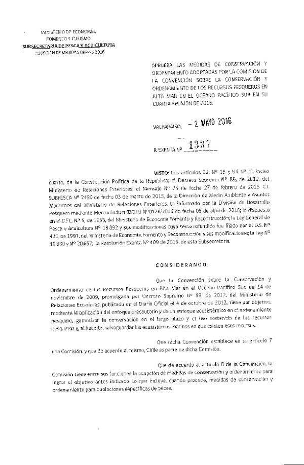 Res. Ex. N° 1337-2016 Aprueba las Medida de Conservación y Ordenamiento Adoptadas por la Comisión de la Convención sobre la Conservación y Ordenamiento de los Recursos Pesqueros en Alta Mar en el Océano Pacífico Sur en su Cuarta Reunión de 2016. (F.D.O. 07-05-2016)