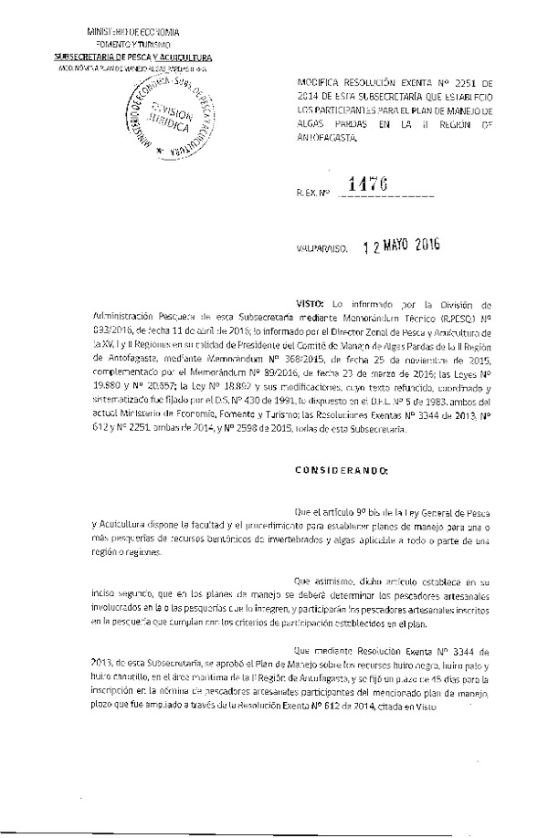 Res. Ex. N° 1476-2016 Modifica Res. Ex. N° 2251-2014 Establece participantes para el Plan de manejo de los recursos Huiro negro, Huiro palo y Huiro canutillo en la II Región. (Publicada en Pág. Web 29-08-2014) (F.D.O. 19-05-2016)