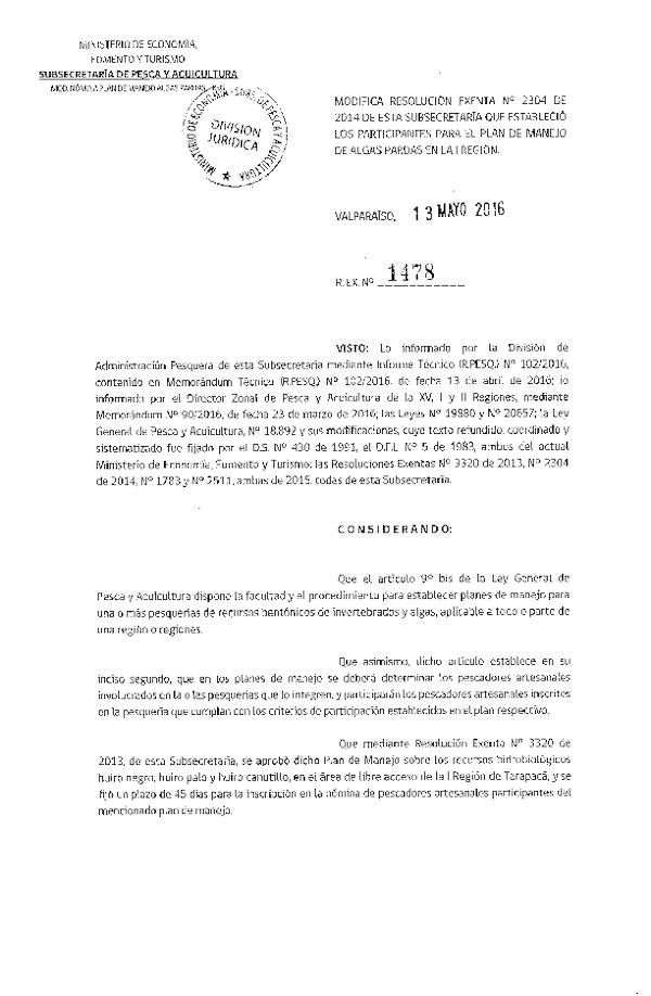 Res. EX. N° 1478-2016 Modifica Res. Ex. N° 2304-2014 Establece Participantes para el Plan de Manejo de los recursos Huiro negro, huiro palo y Huiro canutillo en la I Región. (F.D.O. 19-05-2016)