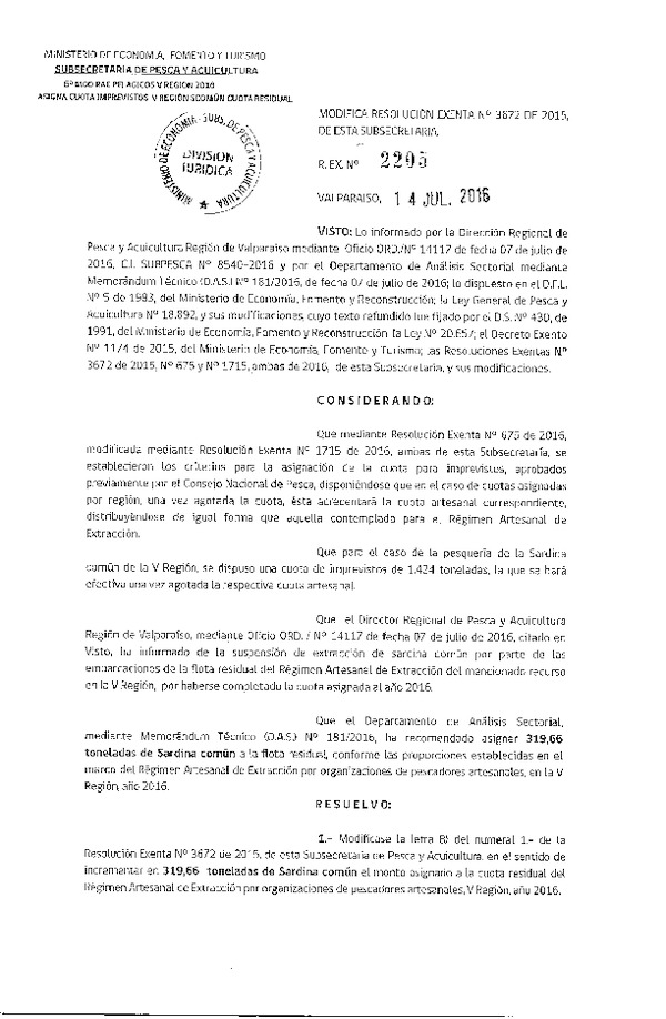 Res. Ex. N° 2205-2016 Modifica Res. Ex. N° 3672-2015 Distribución de la Fracción Artesanal Pesquería de Anchoveta, Sardina Común, Anchoveta y Jurel en la V Región. (Publicada en Página Web 21-07-2016)