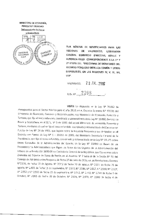 Res. Ex. N° 2298-2016 Fija Nómina de Beneficiarios para las Regiones de Valparaíso, Libertador General Bernardo O´Higgins, Maule y Autoriza Pago <correspondiente a la 1° y 2° Etapa del Programa de Monitoreo del recurso Pesquero Merluza Común y Otros.