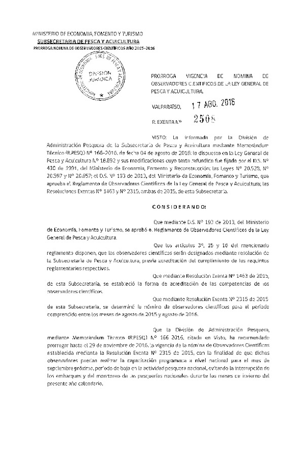 Res. Ex. N° 2508-2016 Prorroga Vigencia de Nómina de Observadores Científicos de la Ley General de Pesca y Acuicultura. (Publicado en Página Web 17-08-2016)