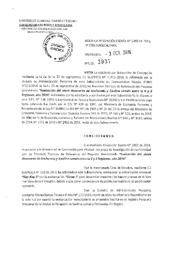 Res. EX. N° 2937-2016 Modifica Res. Ex. N° 2492-2016 Evaluación del stock desovante del Anchoveta y Sardina común entre la V y X Región.