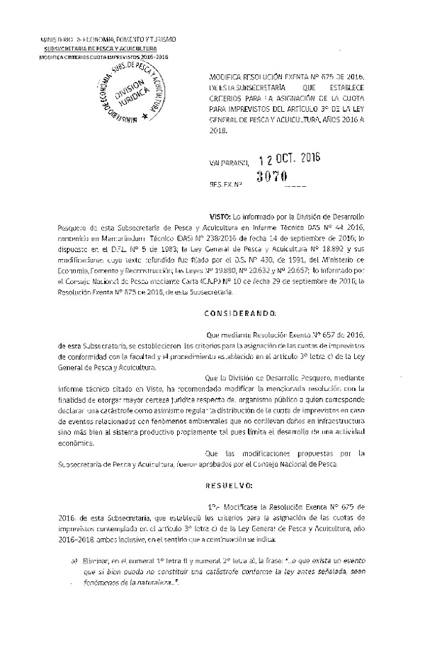 Res. Ex. N° 3070-2016 Modifica Res. Ex. N° 675-2016 Establece Criterios para la Asignación de la Cuota para Imprevistos del Artículo 3° de la Ley General de Pesca y Acuicultura. (Publicado en Página Web 13-10-2016)