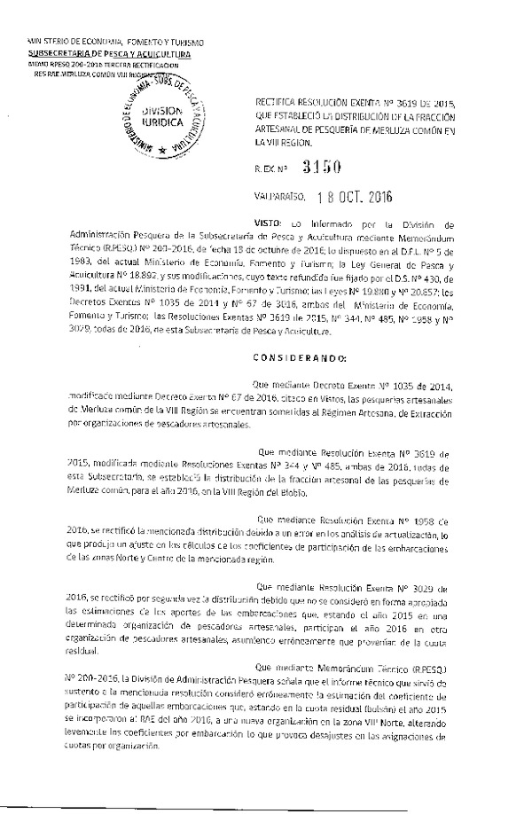 Res. Ex. N° 3150-2016 Rectifica Res. Ex. N° 3619-2015 Distribución de la Fracción Artesanal de Pesquería de Merluza Común por Organización, Áreas de V Región, Sur de la VI Región, Norte 1 y Sur de la VII Región, Norte, Centro y Sur de la VIII Región. (Publicado en Página Web 19-10-2016)