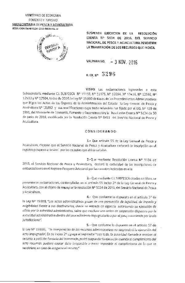 Res. Ex. N° 3296-2016 Suspende ejecución de la Res. Ex. N° 5134-2016 del Servicio Nacional de Pesca y Acuicultura pendiente la tramitación de los recursos que indica.