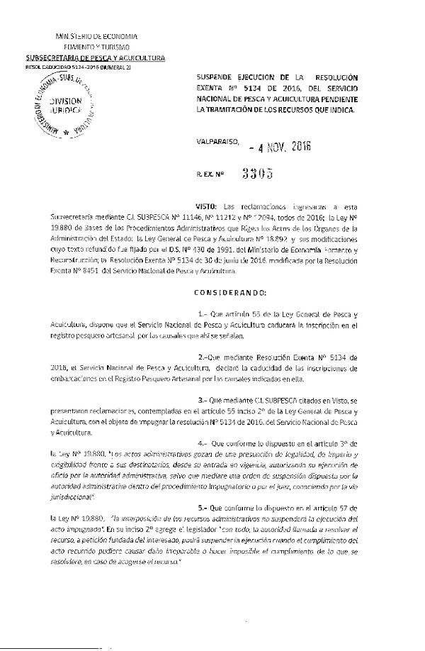 Res. Ex. N° 3305-2016 Suspende ejecución de la Res. Ex. N° 5134-2016 del Servicio Nacional de Pesca y Acuicultura pendiente la tramitación de los recursos que indica.