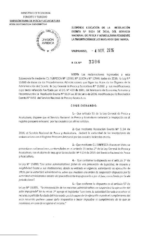 Res. Ex. N° 3306-2016 Suspende ejecución de la Res. Ex. N° 5134-2016 del Servicio Nacional de Pesca y Acuicultura pendiente la tramitación de los recursos que indica.