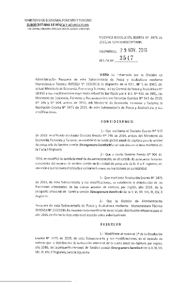 Res. Ex. N° 3547-2016 Modifica Res. Ex. N° 3475-2015 Establece Distribución de las Fracciones artesanales de Anchoveta y Sardina Común V-X Regiones, por Región, Año 2016. (Publicado en Página Web 30-11-2016)