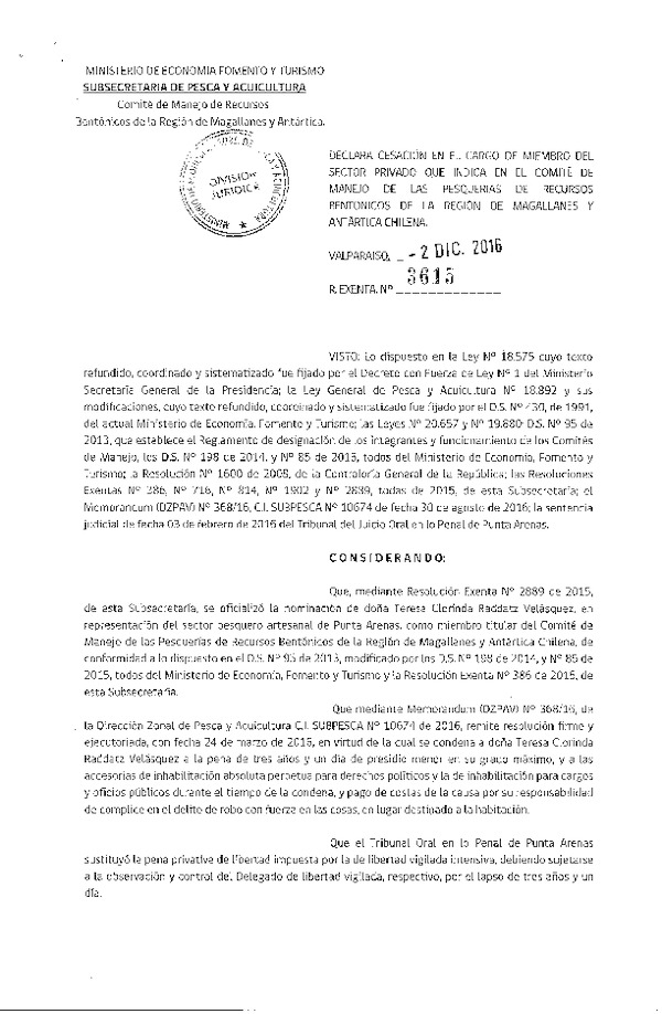 Res. Ex. N° 3615-2016 Declara Cesación en el Cargo de Miembro del Sector Privado que Indica en el Comité de Manejo de la Pesquería de Recursos Bentónicos en la Región de Magallanes y Antártica Chilena. (Publicado en Página Web 05-12-2016)