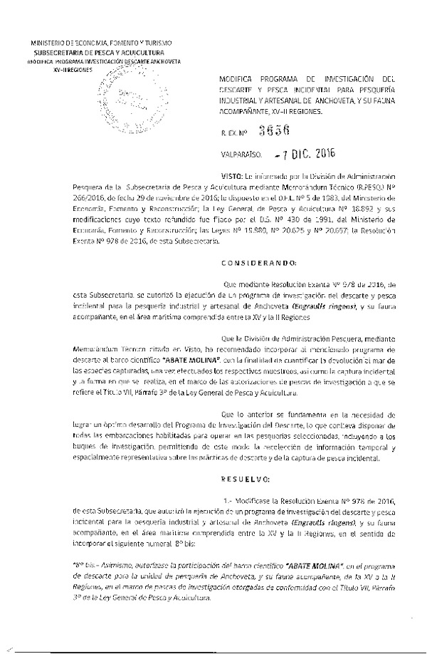 Res. Ex. N° 3556-2016, Modifica Res. Ex. N° 978-2016 Autoriza Programa de Investigación del Descarte y Pesca Incidental para Pesquería Industrial y Artesanal de Anchoveta y su Fauna Acompañante XV-II Regiones. (Publicado en Página Web 12-12-2016)