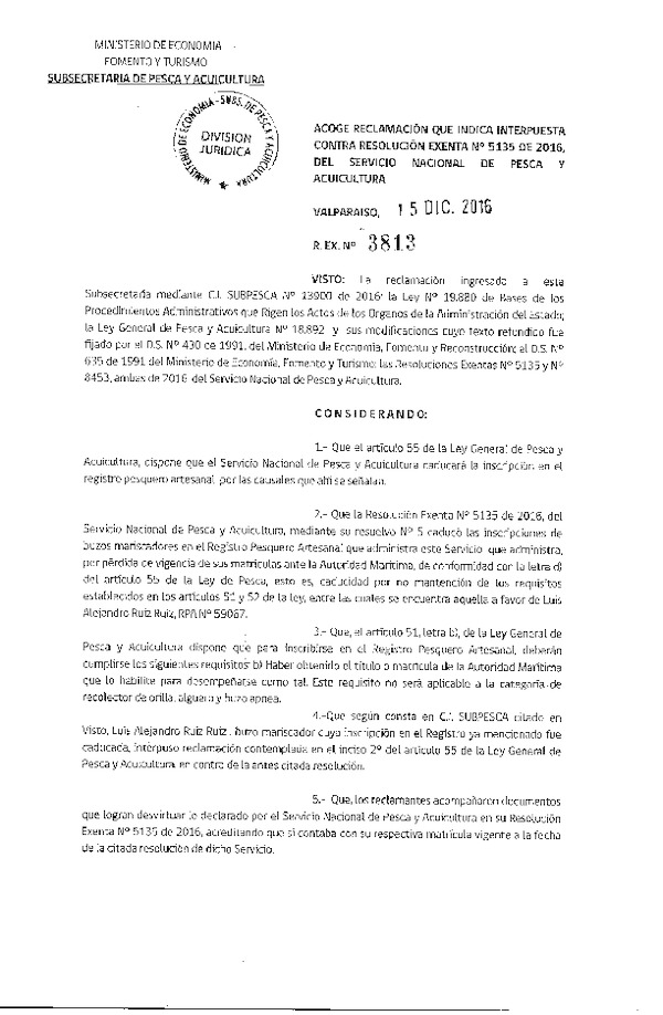 Res. Ex. N° 3813-2016 Acoge reclamación que indica interpuestas contra la Res. Ex. N° 5135-2016 del Servicio Nacional de Pesca y Acuicultura.