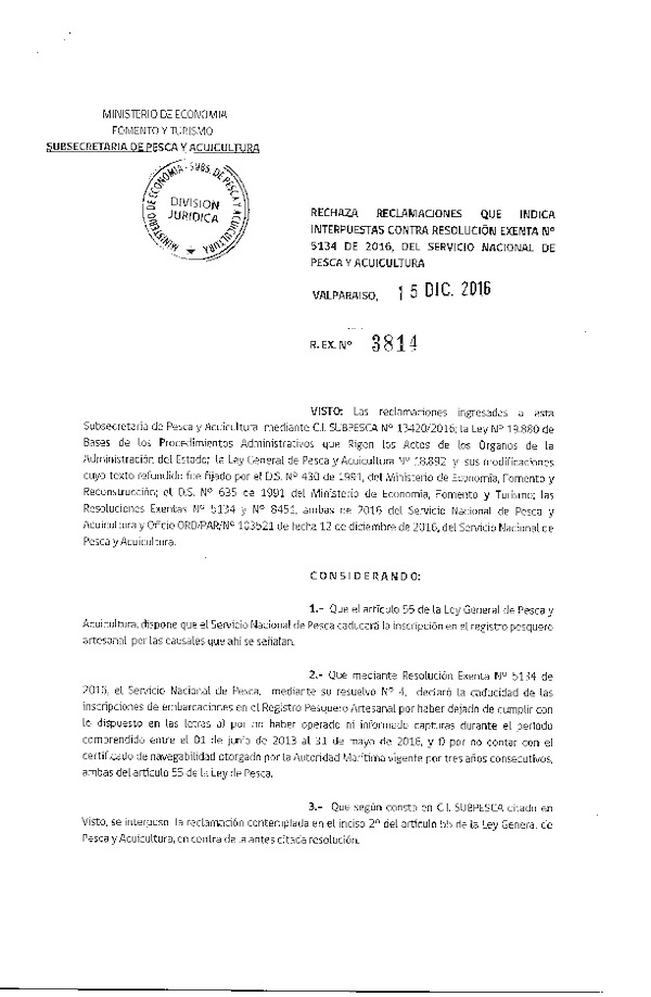 Res. Ex. N° 3814-2016 Rechaza reclamaciones que indica interpuestas contra la Res. Ex. N° 5134-2016 del Servicio Nacional de Pesca y Acuicultura.