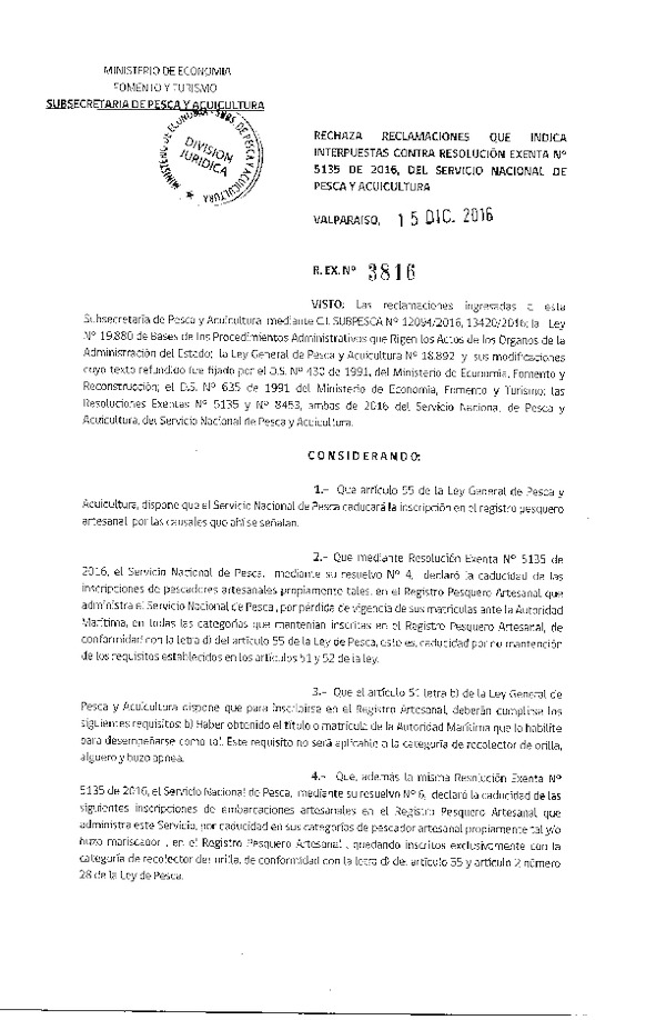 Res. Ex. N° 3816-2016 Rechaza reclamaciones que indica interpuestas contra la Res. Ex. N° 5135-2016 del Servicio Nacional de Pesca y Acuicultura.