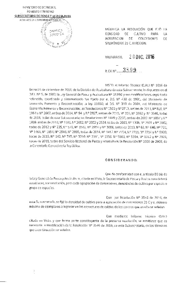 Res. Ex. N° 3899-2016 Modiifca Res. Ex. N° 3546-2016 Fija densidad de cultivo para la Agrupación de concesiones de Salmónidos 21 C en la XI Región. Fija Número máximo de ejemplares a Ingresar en las estructuras de cultivo Que señala. Aprueba programa de Manejo que indica. (Publicado en Página Web 21-12-2016)