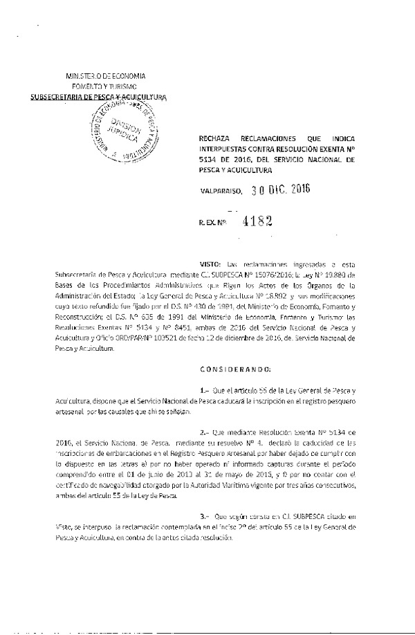 Res. Ex. N° 4182-2016 Rechaza reclamaciones que indica interpuestas contra la Res. Ex. N° 5134-2016 del Servicio Nacional de Pesca y Acuicultura.