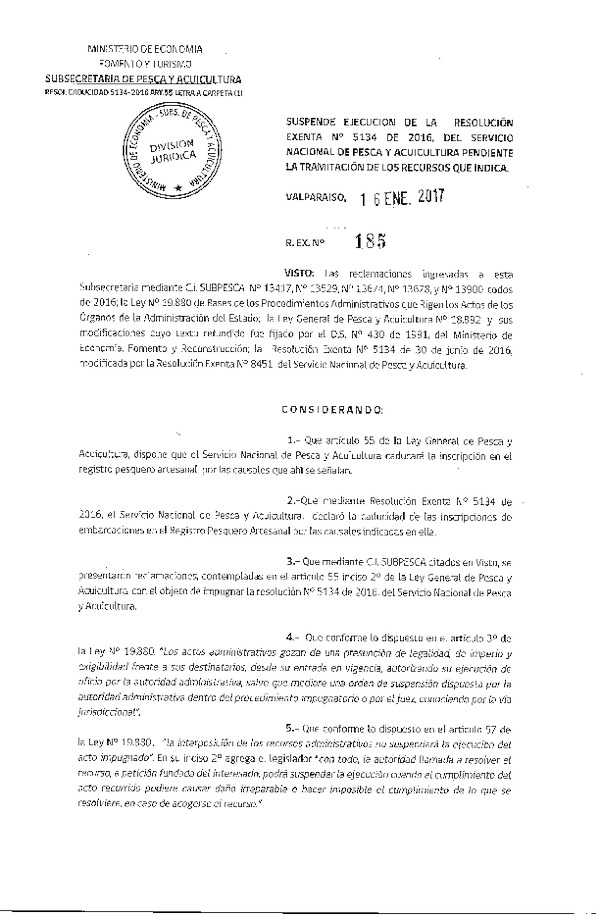 Res. Ex. N° 185-2017 Suspende ejecución de la Res. Ex. N° 5134-2016, del Servicio Nacional de Pesca y Acuicultura.