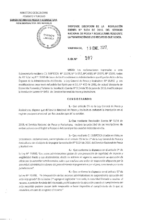 Res. Ex. N° 207-2017 Suspende ejecución de la Res. Ex. N° 5134-2016, del Servicio Nacional de Pesca y Acuicultura.