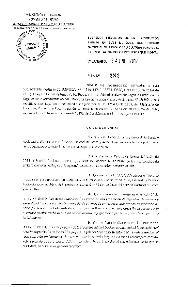 Res. Ex. N° 282-2017 Suspende ejecución de la Res. Ex. N° 5134-2016, del Servicio Nacional de Pesca y Acuicultura.