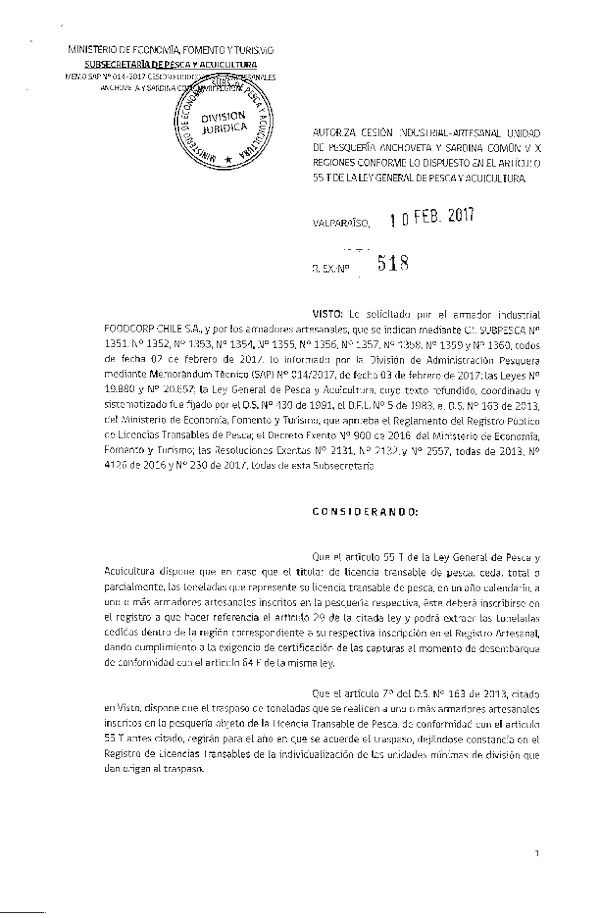 Res. Ex. N° 518-2017 Autoriza cesión Industrial-Artesanal Unidad de Pesquería Anchoveta y Sardina Común V-X regiones conforme lo dispuesto en el Artículo 55 T de la Ley General de Pesca y Acuicultura (Publicado en Página Web 10-02-2017)