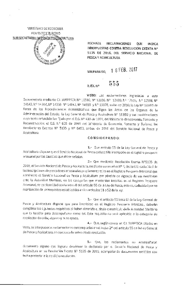 Res. Ex. N° 555-2016 Rechaza reclamaciones que indica interpuestas contra la Res. Ex. N° 5135-2016 del Servicio Nacional de Pesca y Acuicultura.