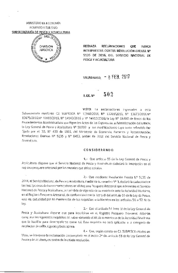 Res. Ex. N° 502-2017 Rechaza reclamaciones que indica interpuestas contra la Res. Ex. N° 5135-2016 del Servicio Nacional de Pesca y Acuicultura.