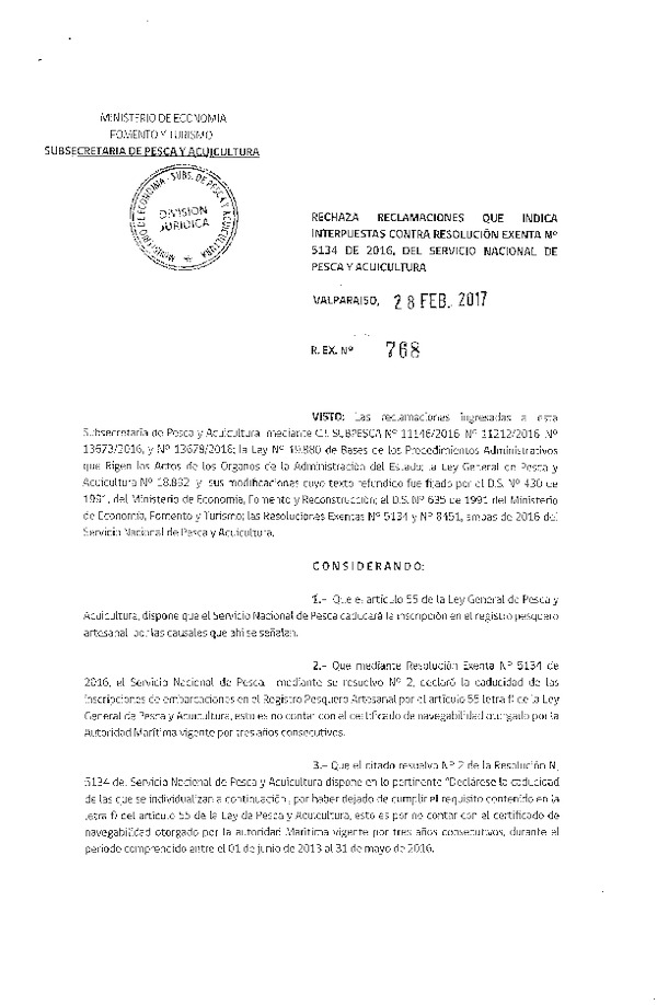 Res. Ex. N° 768-2017 Rechaza reclamaciones que indica interpuestas contra la Res. Ex. N° 5134-2016 del Servicio Nacional de Pesca y Acuicultura.