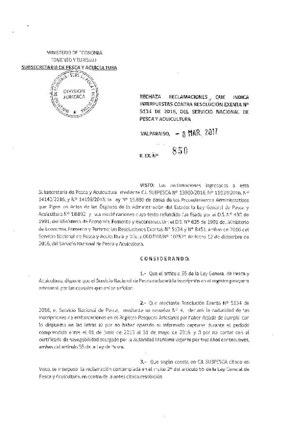 Res. Ex. N° 850-2017 Rechaza reclamaciones que indica interpuestas contra la Res. Ex. N° 5134-2016 del Servicio Nacional de Pesca y Acuicultura.