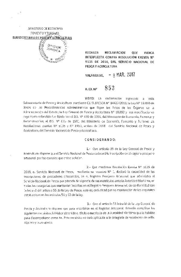 Res. Ex. N° 853-2017 Rechaza reclamaciones que indica interpuestas contra la Res. Ex. N° 5135-2016 del Servicio Nacional de Pesca y Acuicultura