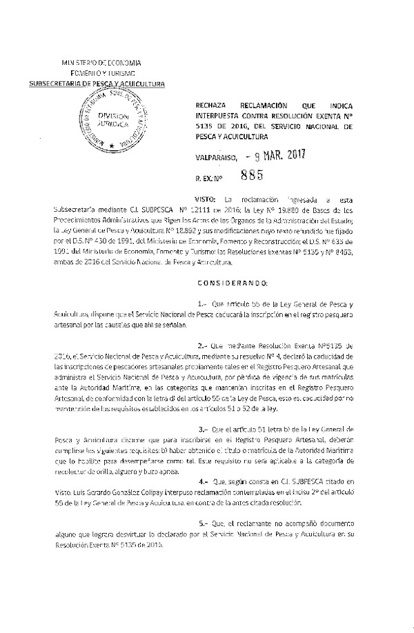 Res. Ex. N° 885-2017 Rechaza reclamaciones que indica interpuestas contra la Res. Ex. N° 5135-2016 del Servicio Nacional de Pesca y Acuicultura.