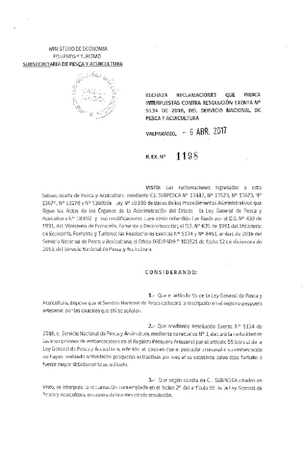 Res. Ex. N° 1198-2017 Rechaza reclamaciones que indica interpuestas contra la Res. Ex. N° 5134-2016 del Servicio Nacional de Pesca y Acuicultura.