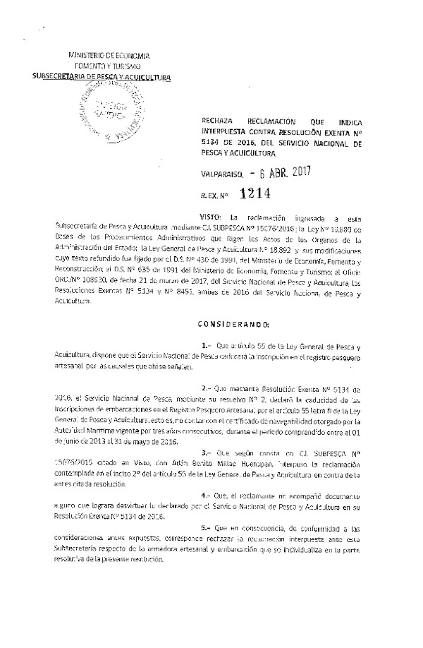 Res. Ex. N° 1214-2017 Rechaza reclamaciones que indica interpuestas contra la Res. Ex. N° 5134-2016 del Servicio Nacional de Pesca y Acuicultura.