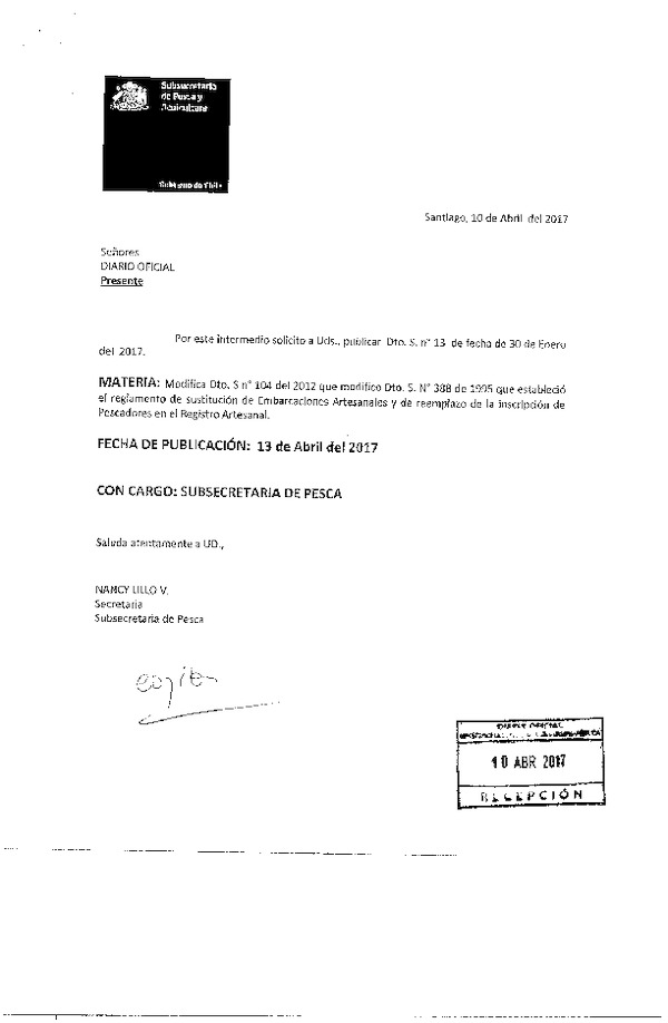 D.S. 13-2017 Modifica D.S. Nº 104 de 2012 Que Modificó D.S. Nº 388 de 1995, Reglamento de Sustitución de Embarcaciones artesanales y de reemplazo de la Inscripción de Pescadores en el Registro Artesanal. (F.D.O. 13-04-2017)