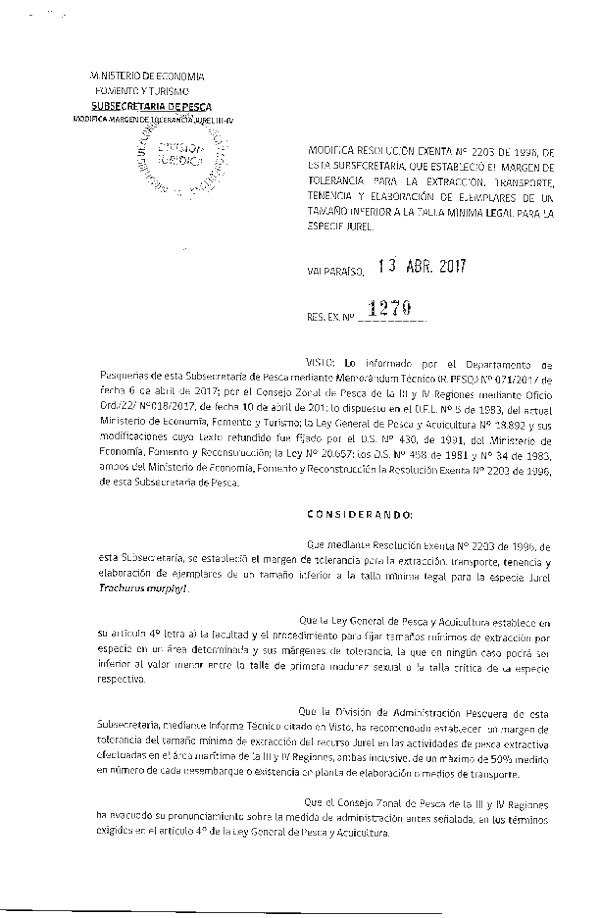 Res. Ex. N° 1270-2017 Modifica Res. Ex. N° 2203-1996 Estableció Margen de Tolerancia para Extracción, Transporte, Tenencia y Elaboración de Ejemplares de un Tamaño Inferior a la Talla Mínima Legal para la Especie Jurel. (Publicado en Página Web 13-04-2017)