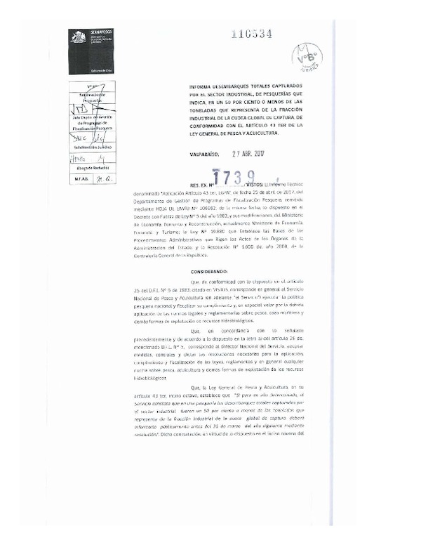 Res. Ex. 1739-2017 (Sernapesca) Informa desembarques totales capturados por el sector industrial, de pesquerías que indica, en un 50 por ciento o menos de las toneladas que representa de la fracción industrial de la cuota global de captura. De conformidad con el Artículo 43 ter de la Ley General de Pesca y Acuicultura. (Publicado en Página Web 04-05-2017)