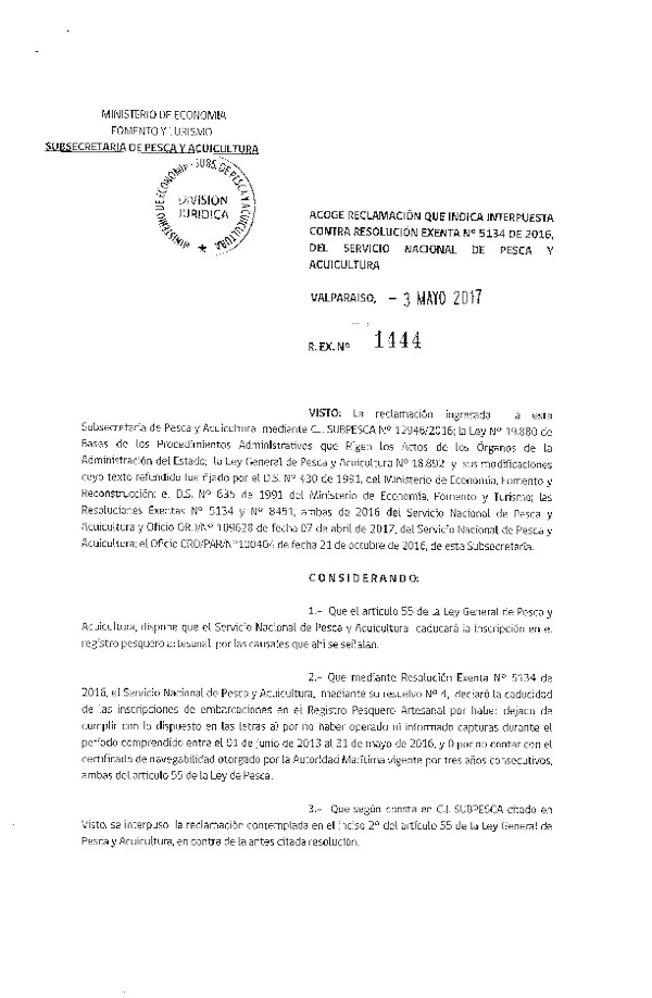 Res. Ex. N° 1444-2017 Acoge reclamación que indica interpuestas contra la Res. Ex. N° 5134-2016 del Servicio Nacional de Pesca y Acuicultura.