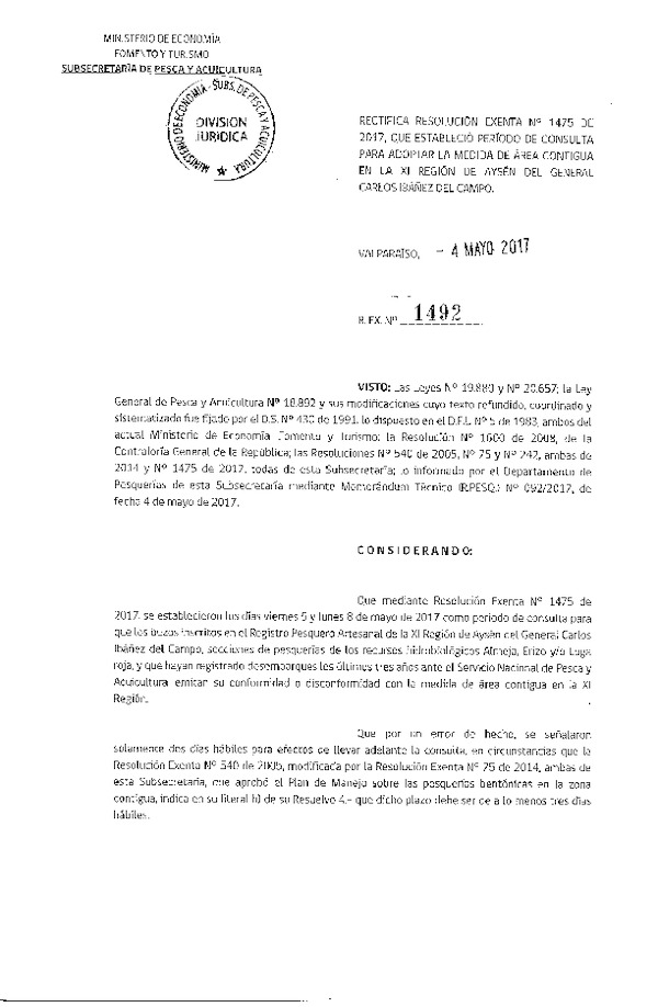 Res. Ex. N° 1492-2017 Rectifica Res. Ex. N° 1475-2017 Establece Período de Consulta para Adoptar la Medida de Área Contigua en la XI Región. (Publicado en Página Web 05-05-2017) (F.D.O. 12-05-2017)