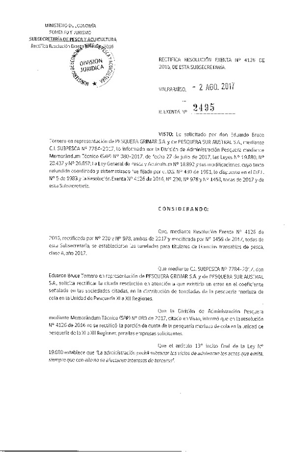 Res. Ex. N° 2495-2017 Rectifica Res. Ex. N° 4126-2016 Que Establece Toneladas para Titulares de Licencias Transables de Pesca, Clase A, Año 2017. Fija Nómina de Titulares, Arrendatarios y Meros Tenedores. (Publicado en Página Web 02-08-2017) (F.D.O. 08-08-2017)