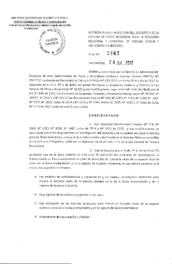 Res. Ex. N° 2463-2017 Autoriza Plan de Reducción del Descarte y de la Captura de Pesca Incidental Pesquería Industrial y Artesanal de Sardina Común y Anchoveta, V-X Regiones. (Publicado en Página Web 08-08-2017) (F.D.O. 14-08-2017)