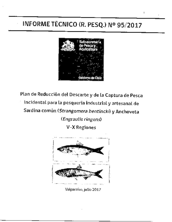 Informe Técnico N° 095-2017 Plan de Reducción del Descarte y de la Captura de Pesca Incidental para la pesquería industrial y artesanal de sardina común y anchoveta V-X Regiones.